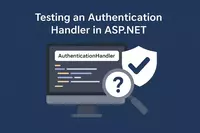 A computer monitor displaying colourful lines labeled AuthenticationHandler, with a magnifying glass showing a question mark in front and a shield with a checkmark. Text overlay reads Testing an AuthenticationHandler in ASP.NET.
